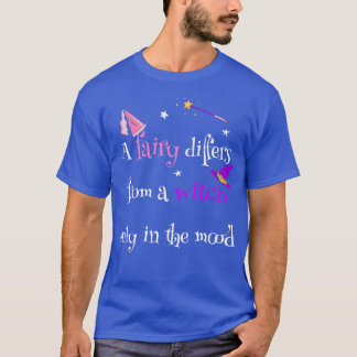 A Fairy Differs From A Witch For Women Funny Fairy T-Shirt