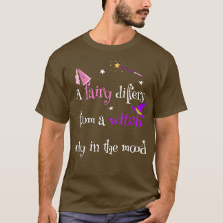 A Fairy Differs From A Witch For Women Funny Fairy T-Shirt