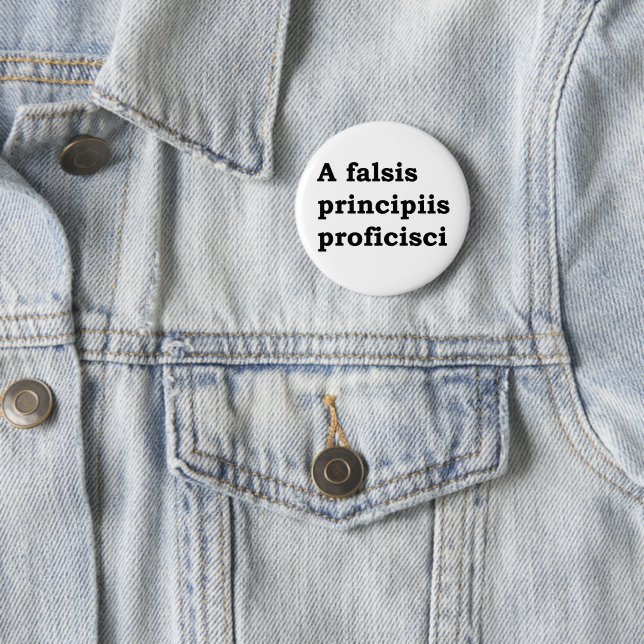 A falsis principiis proficisci button (In Situ)