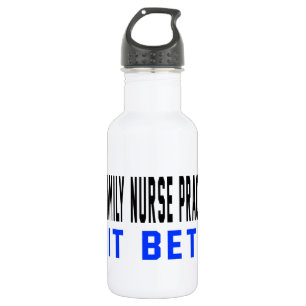 A Family Nurse Practitioner Do It Better Water Bottle