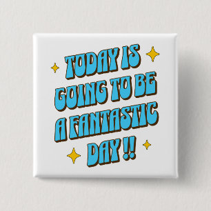 A Fantastic Day Button
