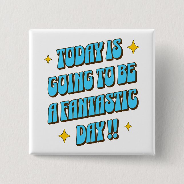 A Fantastic Day Button (Front)