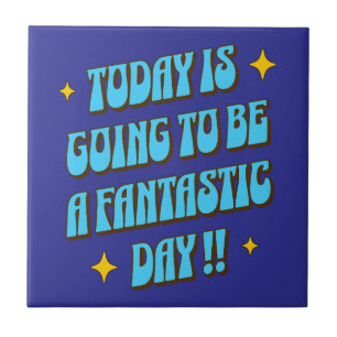 A Fantastic Day Ceramic Tile