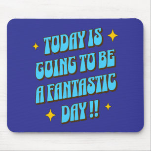 A Fantastic Day Mouse Pad