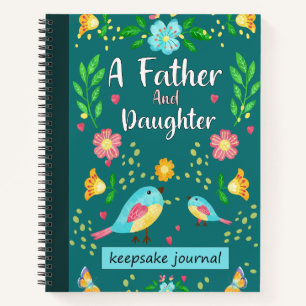A Father and Daughter Keepsake Journal. Notebook