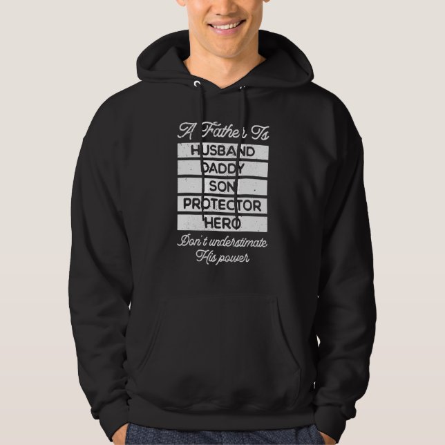 A Father Is Husband Daddy Son Protector Hero, Fath Hoodie (Front)