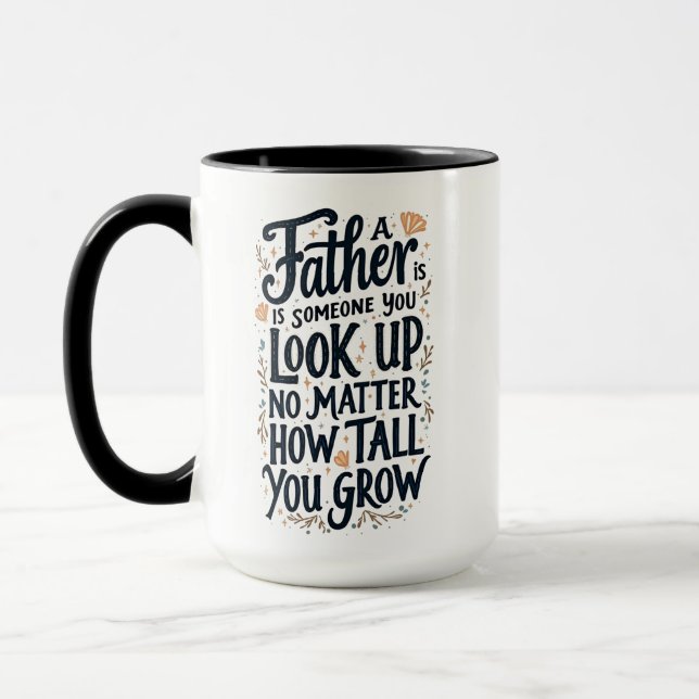A Father Is Someone You Look Up To Mug (Left)