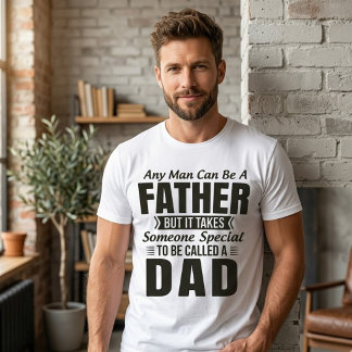 A Father Someone Special To Be Called Dad Quote T-Shirt