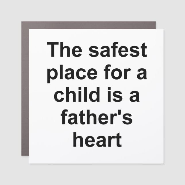 A father's heart is the safest place for a child car magnet (Front)