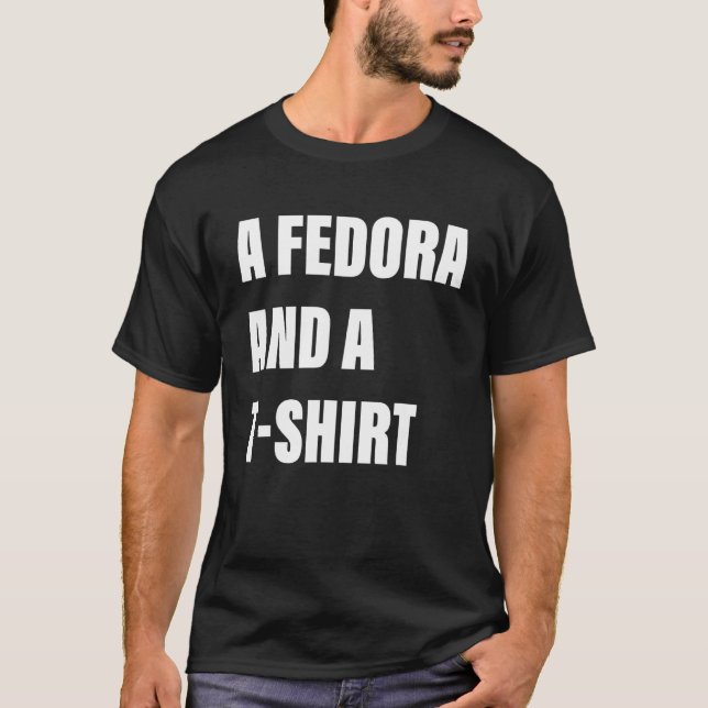A Fedora And A shrt Apparel T-Shirt (Front)