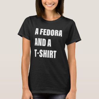 A Fedora And A shrt Apparel T-Shirt