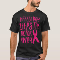 A Feel A Day Doctor Away Funny Breast Cancer Aware