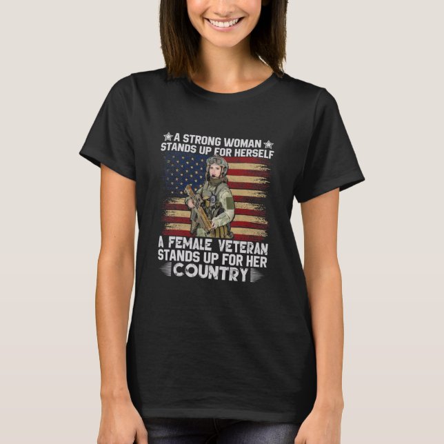 A Female Veteran Stands Up Her Country T-Shirt (Front)