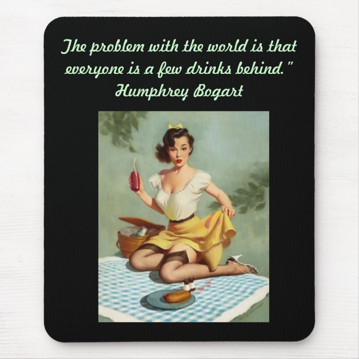 A few drinks behind pin up mousepads