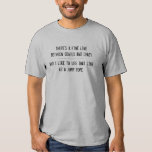 There's a fine line between geeky and obsessed T-Shirt | Zazzle