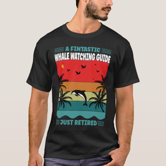 A fintastic whale watching guide just retired Orca T-Shirt (Front)