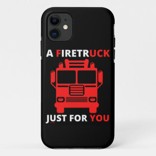 A FIRETRUCK JUST FOR YOU funny pun iPhone 11 Case