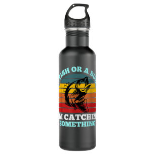 A Fish Or A Buzz I'm Catching Something Fishing Vi Stainless Steel Water Bottle