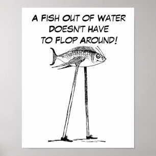 A Fish Out of Water Walks on Stilts Humorous Poster