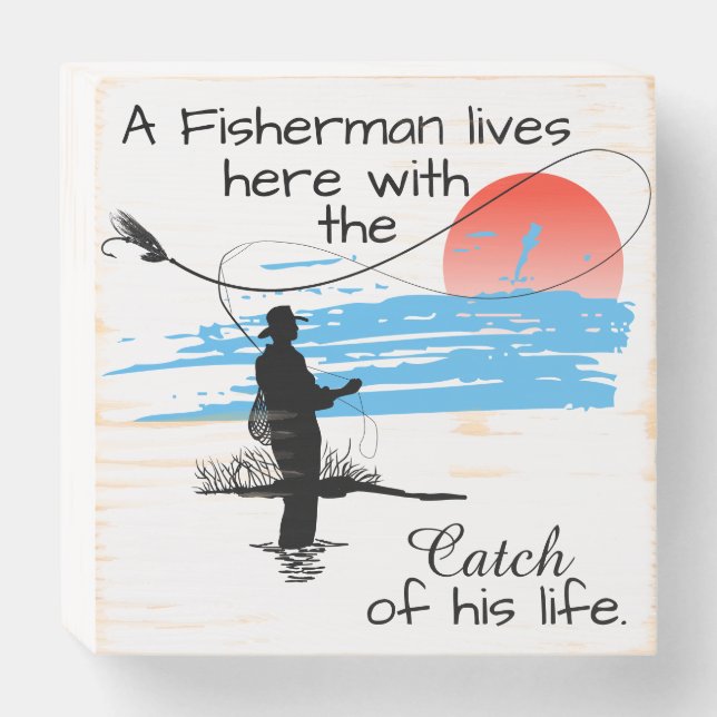 "A Fisherman lives here..." Wooden Box Sign (Front Horizontal)