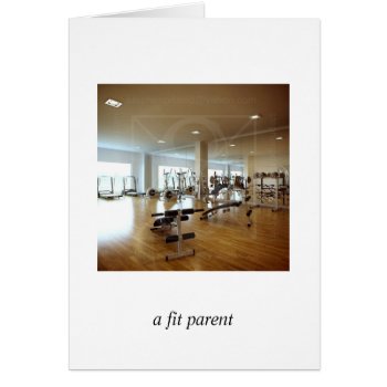 A Fit Parent by fitnesscards at Zazzle
