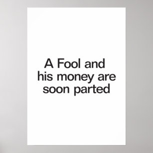 a_fool_and_his_money_are_soon_parted_poster-r7045a6266b3a414fafa1c668c122491c_kmk_8byvr_307.jpg