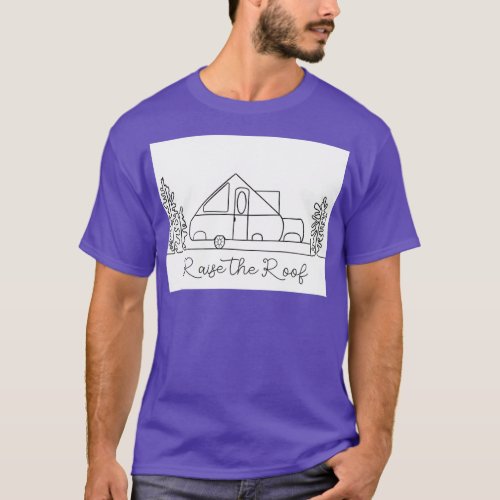 A Frame Camper XL raise the roof T_Shirt