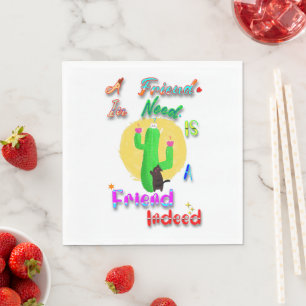 A Friend In Need Is A Friend Indeed Napkins