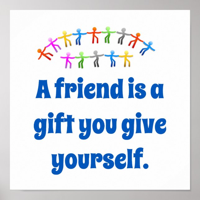 A Friend Is A Gift - Friendship Quote  Poster (Front)