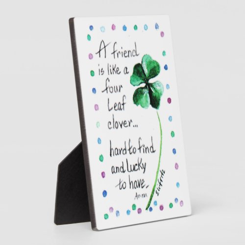 A Friend is Like a Four Leaf Clover Plaque