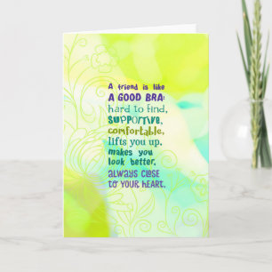 A Friend is Like a Good Bra Card