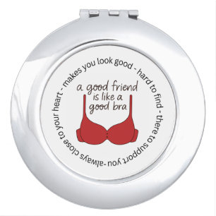 A Friend Is Like A Good Bra Compact Mirror
