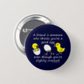 A friend is someone button (Front & Back)
