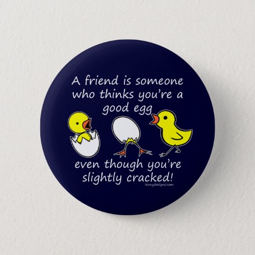 A friend is someone button