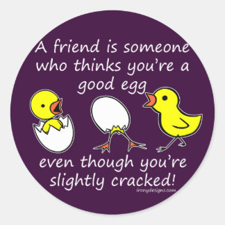 A friend is someone classic round sticker
