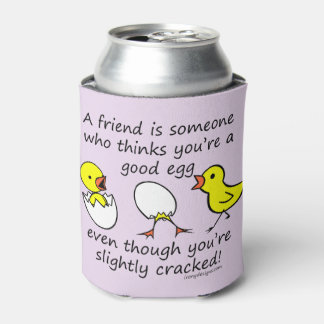 A Friend is Someone Funny BFF Saying Can Cooler