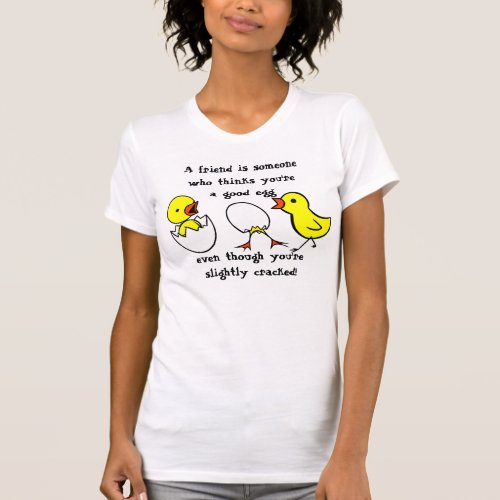 A friend is someone Funny Saying T_Shirt