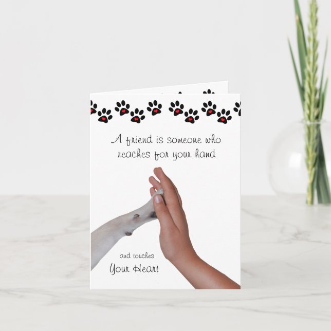 A Friend Is Someone Who Reaches For Your Hand Card (Front)