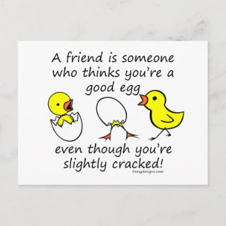 A friend is someone who thinks you're a good egg postcard