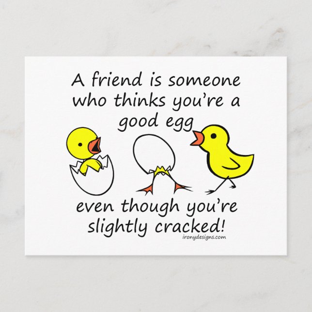 A friend is someone who thinks you're a good egg postcard (Front)