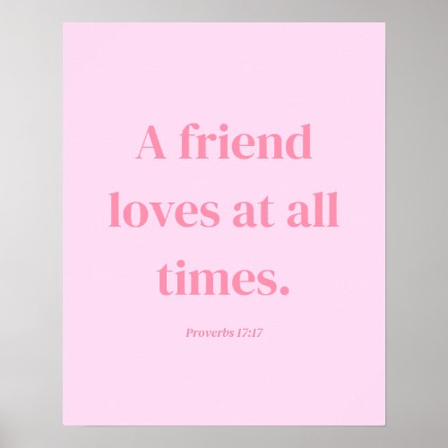 A Friend Loves At All Times Bible Quote Pink Poster