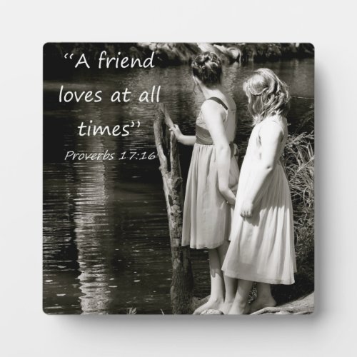 A Friend Loves at all Times Friend Gift Plaque