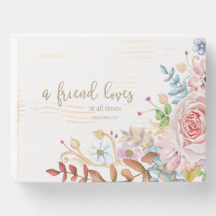 A Friend Loves At All Times Prov 17:17 Wooden Box Sign