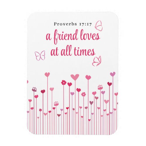 A Friend Loves at all Times Proverbs Heart Flowers Magnet