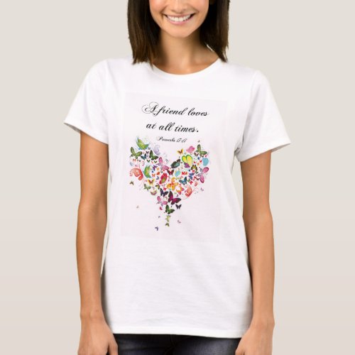 A Friend Loves At All Times Scripture Quote Tee