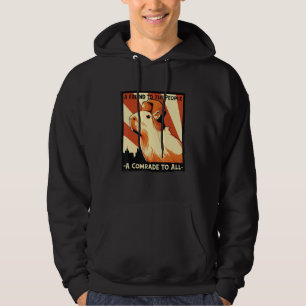 A Friend to the Peoples a Comrades to All Soviet C Hoodie