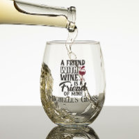 A friend with Wine Personalized  Stemless Wine Glass