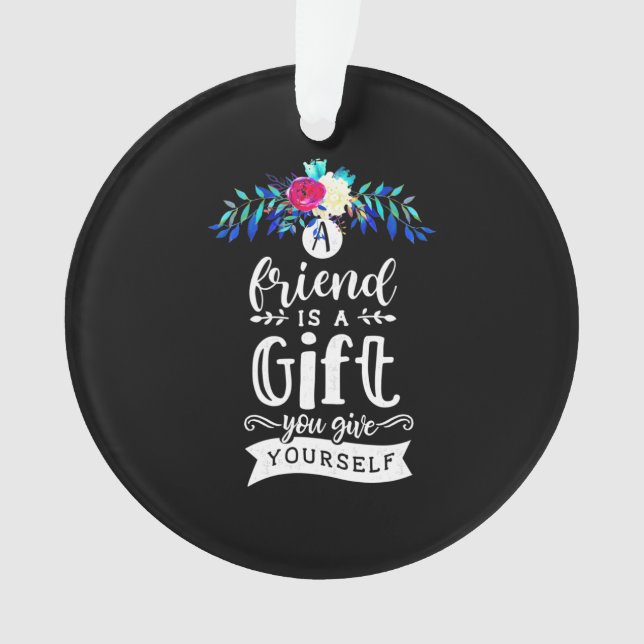 A Friends Is A Gift Ornament (Front)