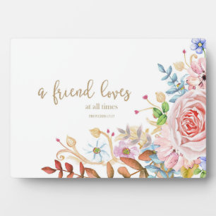 A Friends Loves At All Times Prov 17:17 Plaque