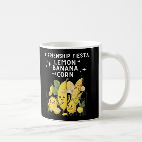 A Friendship Fiesta Lemon Banana And Corn Coffee Mug